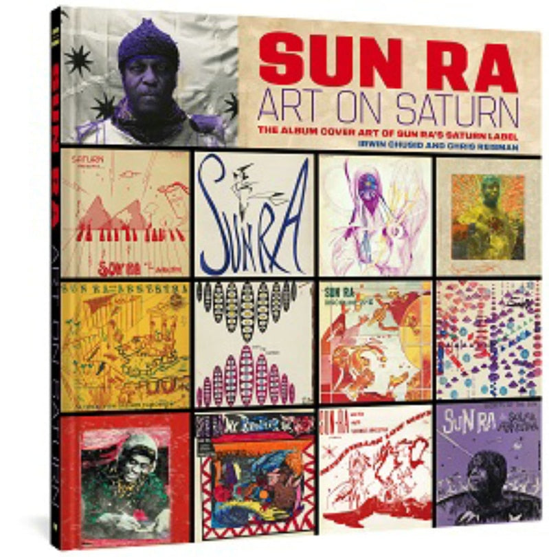 Sun Ra: Art On Saturn: The Album Cover Art Of Sun Ra's Saturn Label