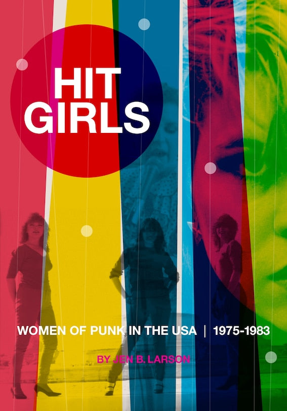 Hit Girls: Women Of Punk In The Usa, 1975-1983