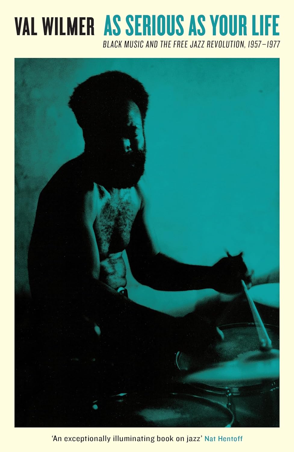 As Serious As Your Life: Black Music and the Free Jazz Revolution, 1957–1977