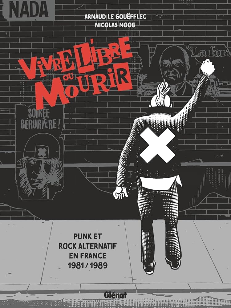 Live Free or Die Punk and Alternative Rock in France 1981-1989