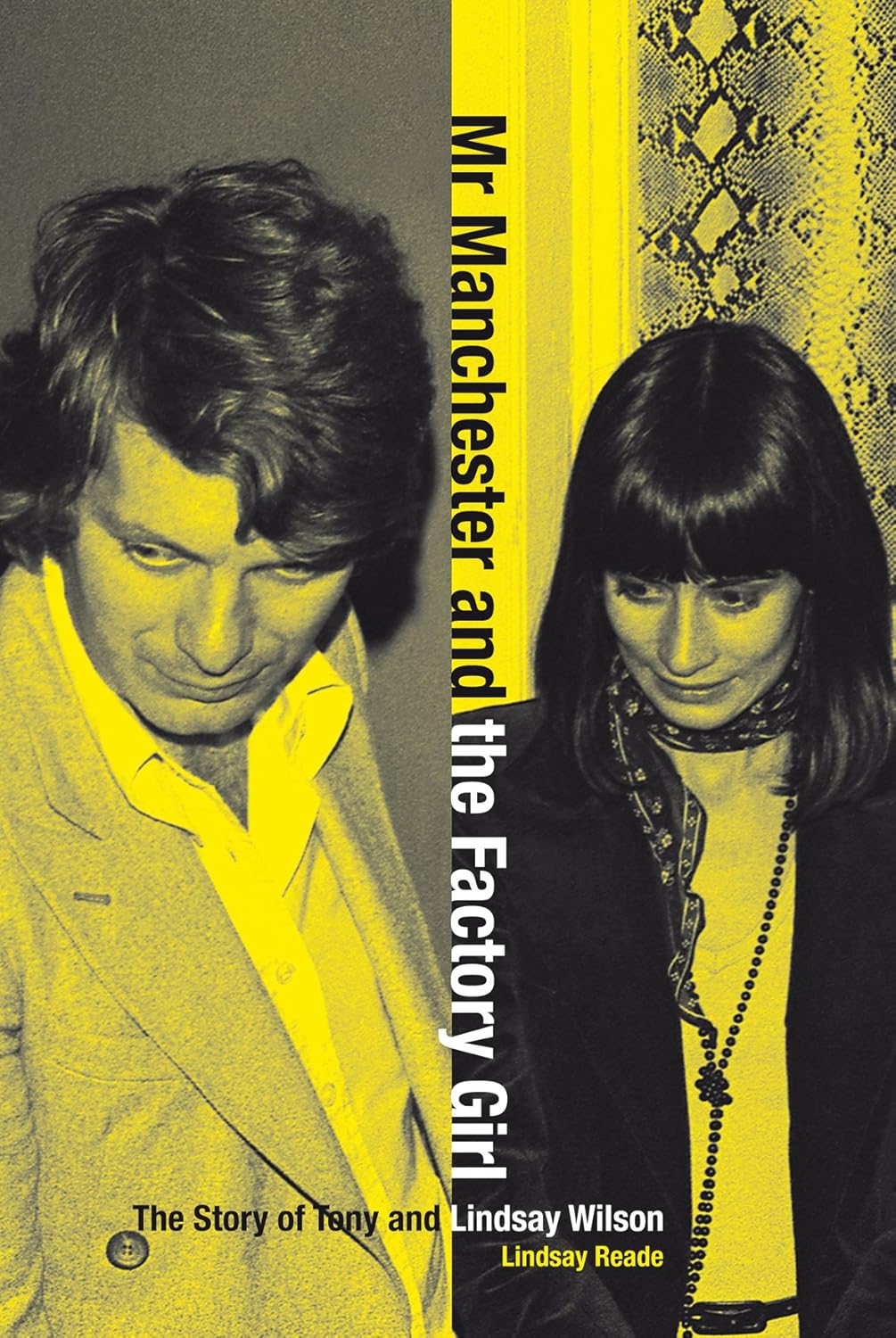 Mr Manchester and the Factory Girl: The Story of Tony and Lindsay Wilson