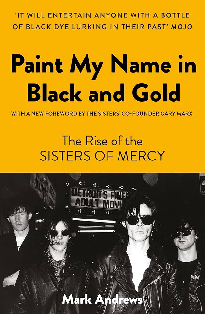 Paint My Name in Black and Gold: The Rise of the Sisters of Mercy