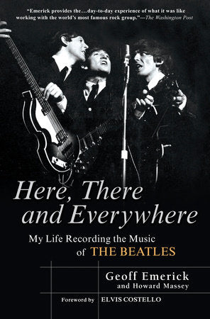 Here, There and Everywhere My Life Recording the Music of the Beatles