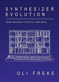 Synthesizer Evolution: From Analogue to Digital (and back)