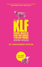 The KLF: Chaos, Magic, and the Band Who Burned a Million Pounds