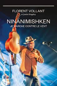 Ninanimishken : Je marche contre le vent: Je marche contre le vent