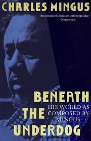Beneath The Underdog: His World As Composed By Mingus