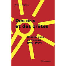 Des cris et des crêtes : chanter punk en français (1977-1989)