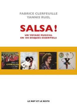SALSA !  Un voyage musical en 100 disques essentiels