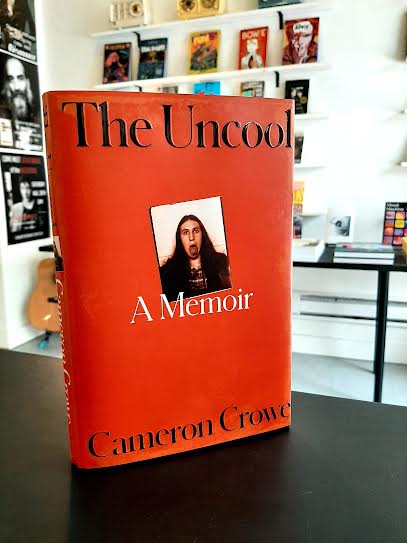 The Uncool: A Memoir by Cameron Crowe
