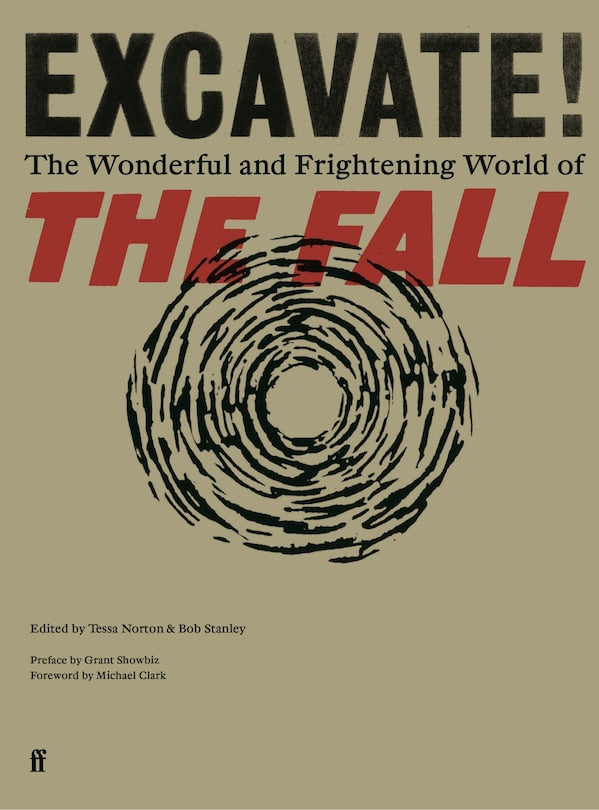 Excavate!: The Wonderful And Frightening World Of The Fall 