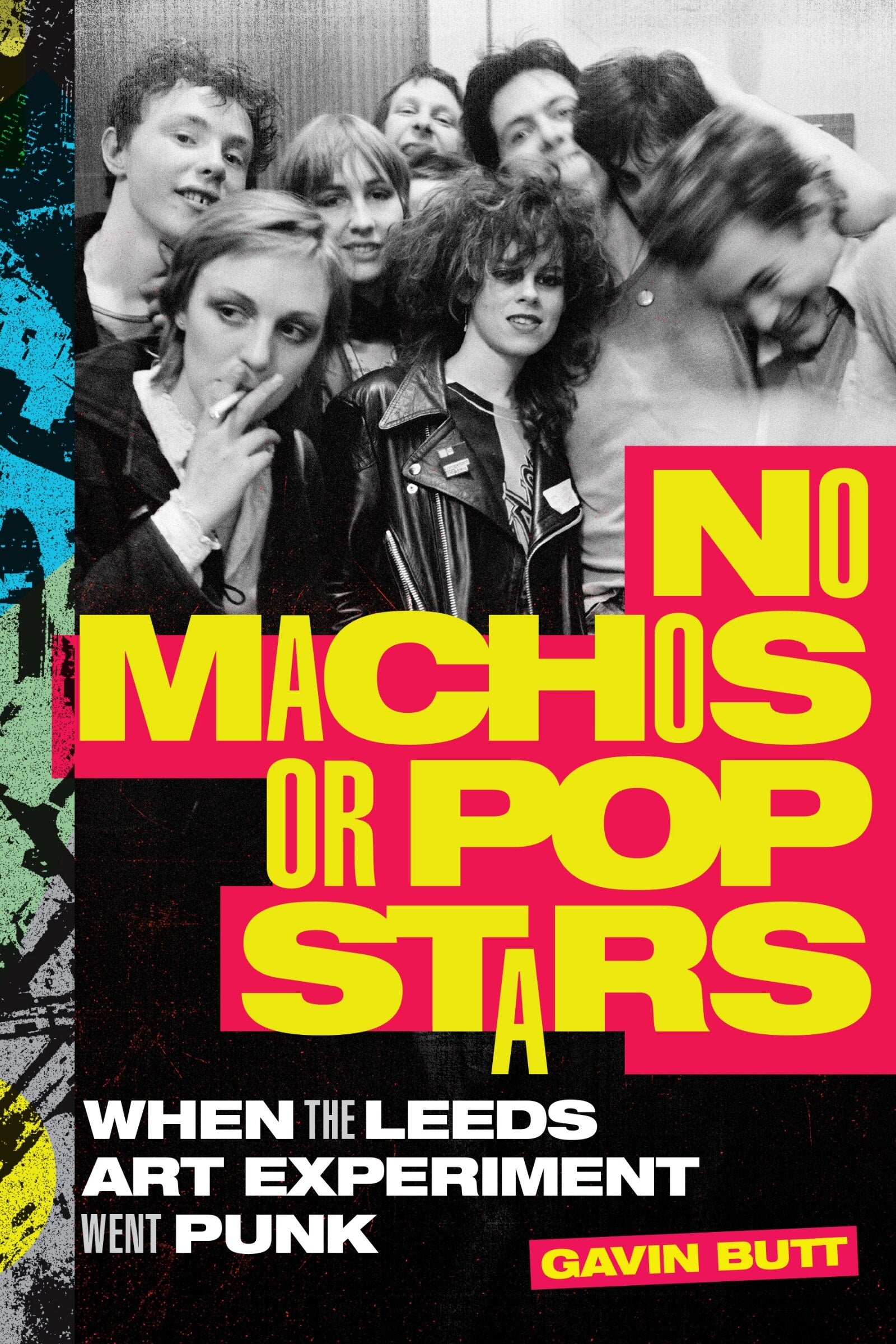 No Machos or Pop Stars: When the Leeds Art Experiment Went Punk 