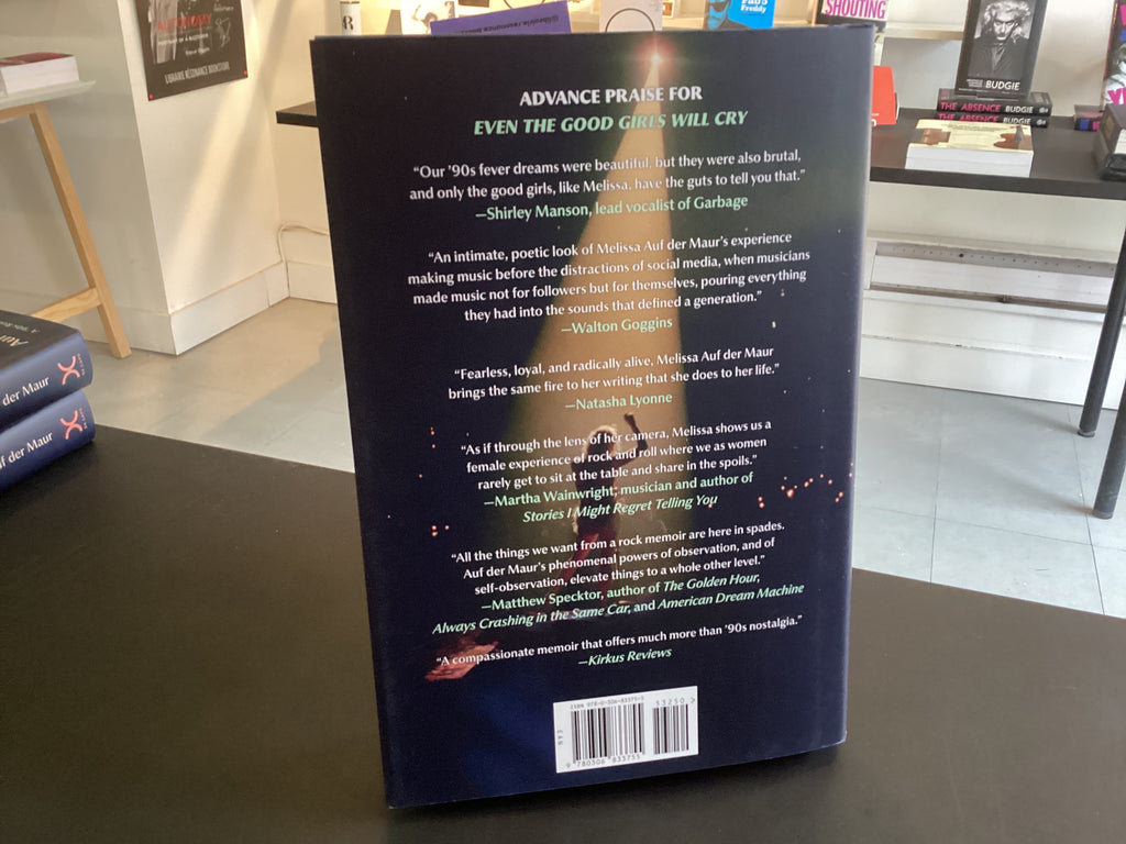 Even the Good Girls Will Cry: A '90s Rock Memoir