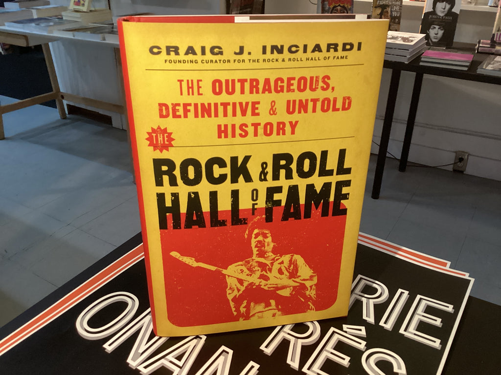 The Rock & Roll Hall of Fame: The Outrageous, Definitive & Untold History