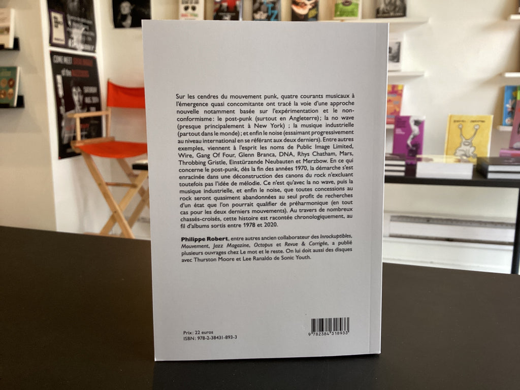 Post-punk, no wave, indus & noise !: chassés-croisés en 100 disques