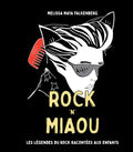 Rock'N'Miaou: les légendes du rock racontées aux enfants