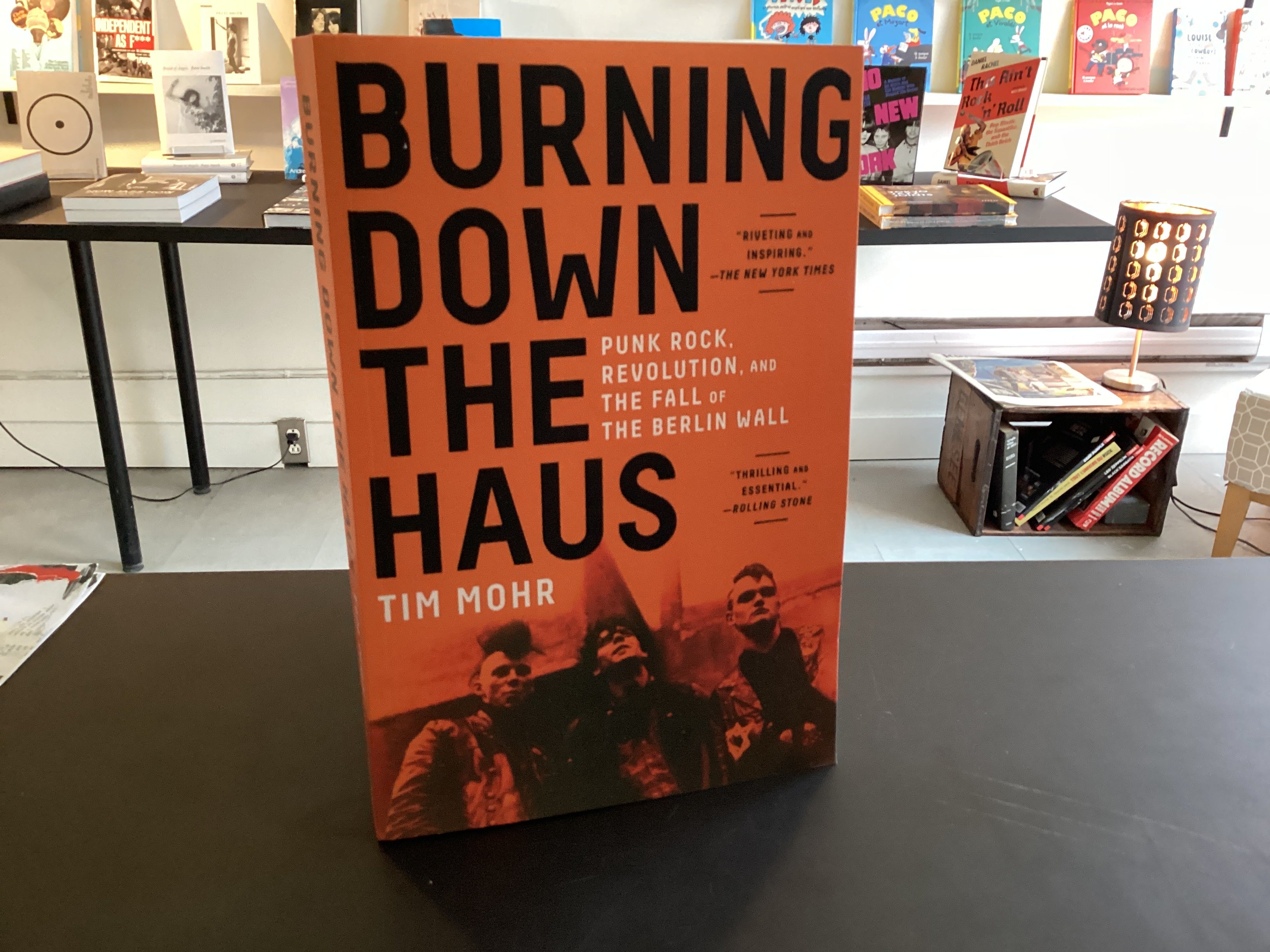 Burning Down The Haus: Punk Rock, Revolution, And The Fall Of The Berlin Wall