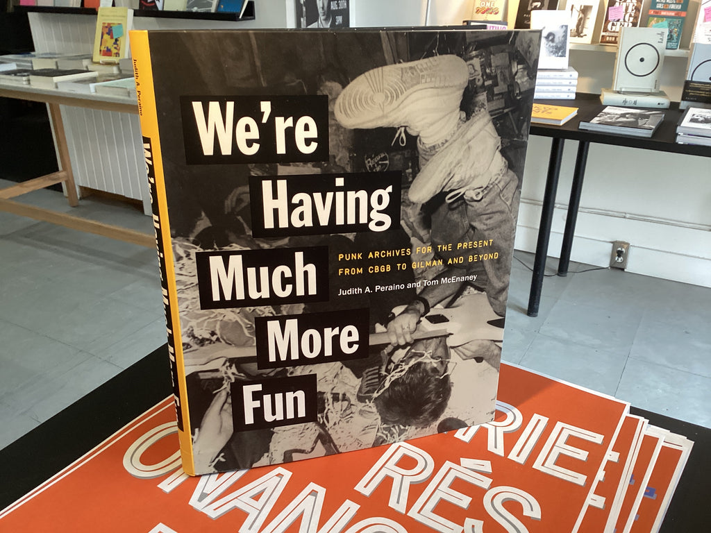 We're Having Much More Fun: Punk Archives for the Present from CBGB to Gilman and Beyond