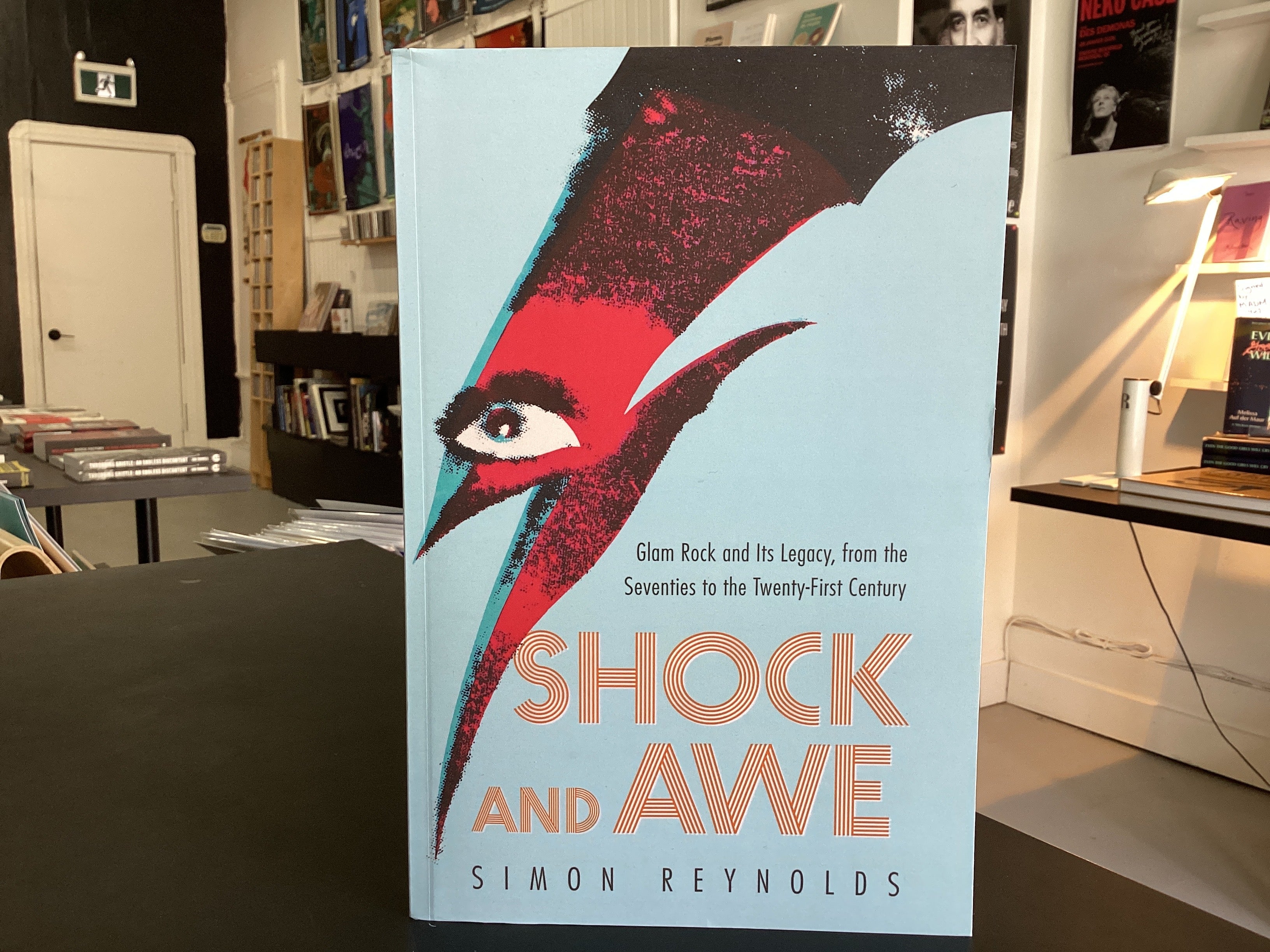 Shock and Awe: Glam Rock and Its Legacy, from the Seventies to the Twenty-first Century