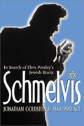 Schmelvis: In Search of Elvis Presley