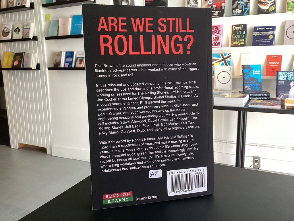 Are we Still Rolling? Studios, Drugs and Rock 'n' Roll One Man's Journey Recording Classic Albums