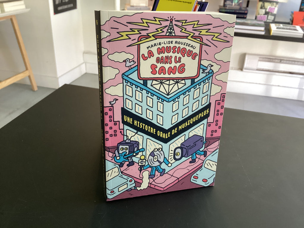 La Musique dans le Sang - Une Histoire Orale de Musique Plus