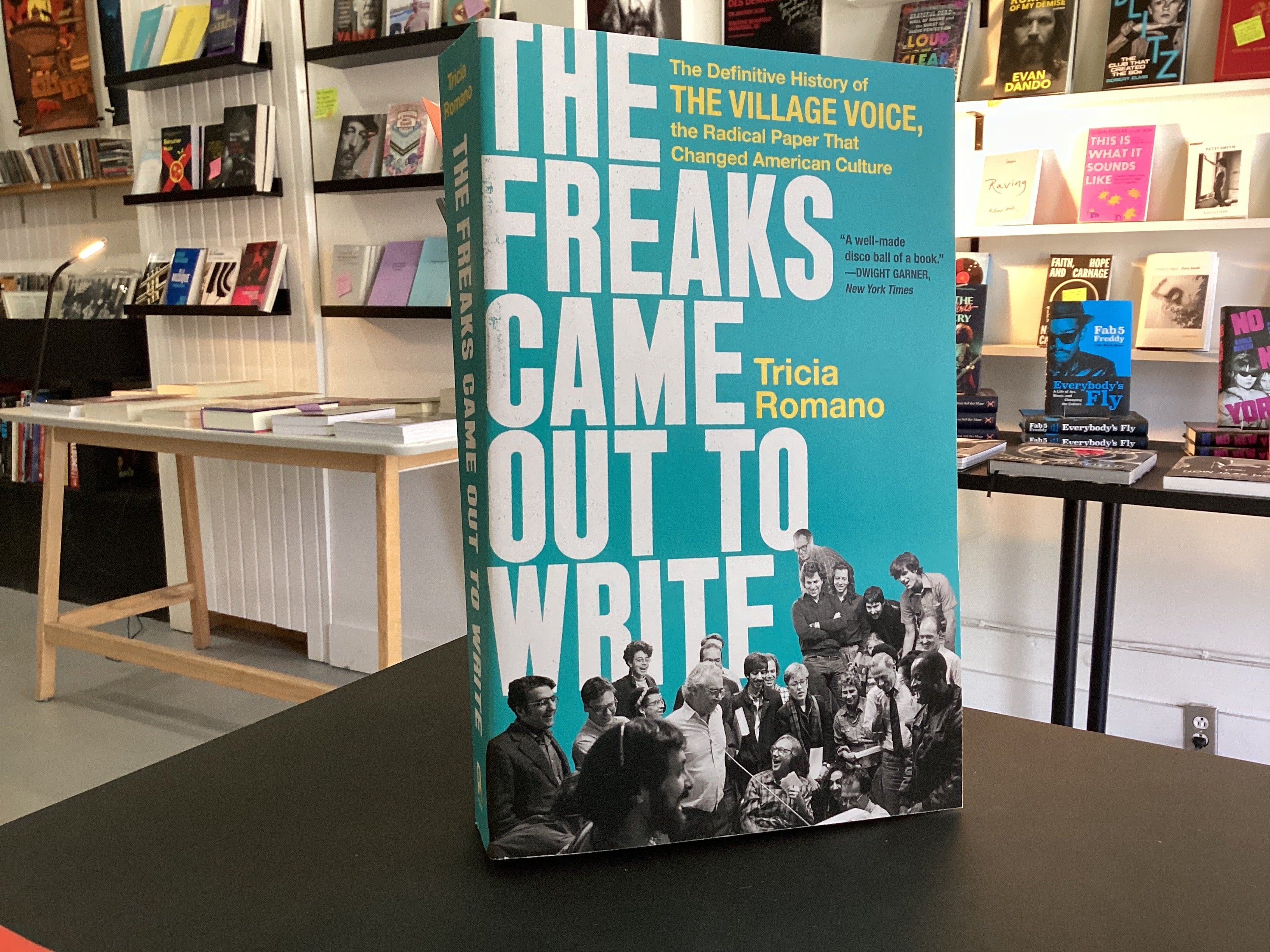 The Freaks Came Out to Write: The Definitive History of the Village Voice, the Radical Paper That Changed American Culture