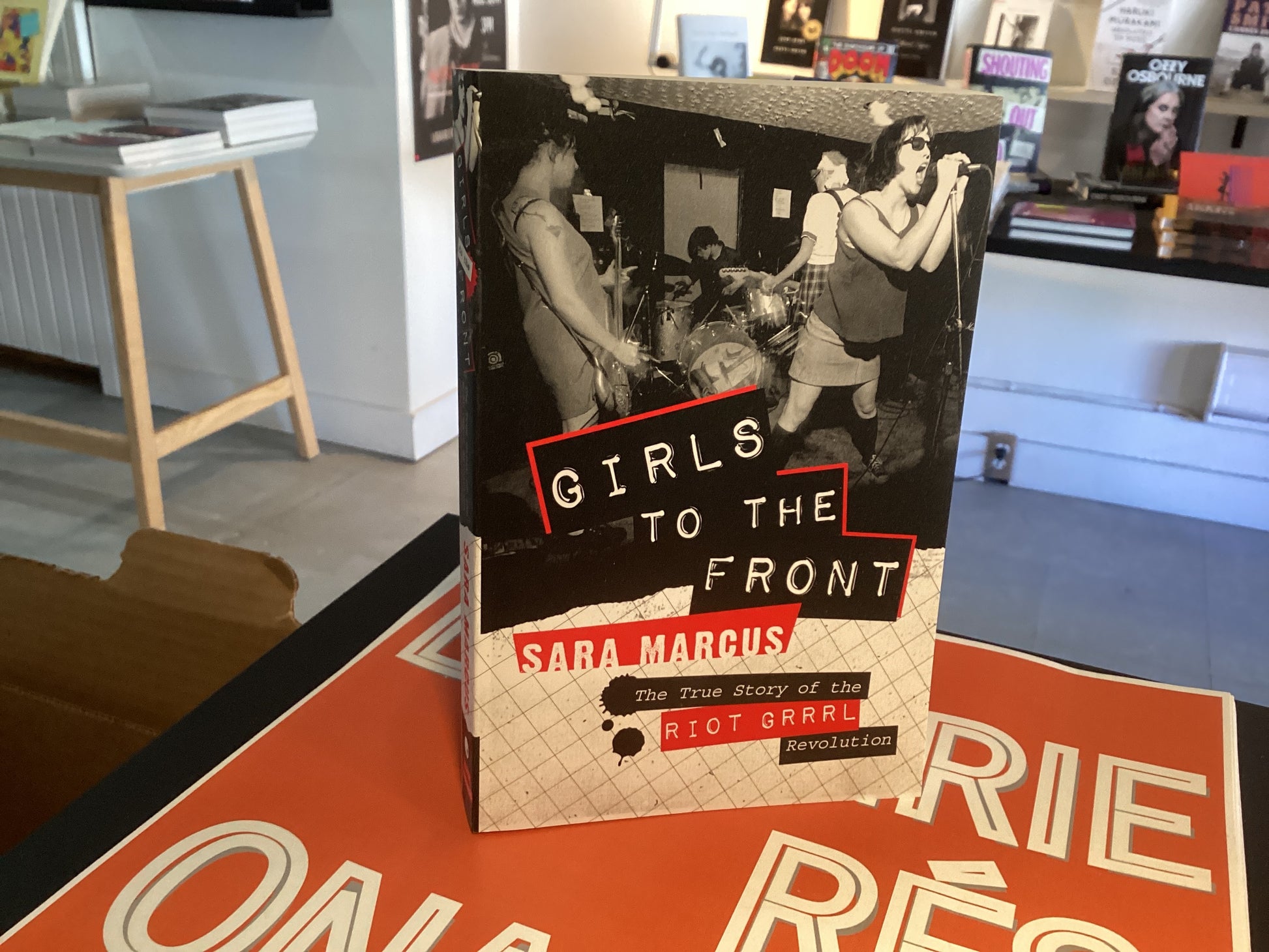 Girls to the Front: The True Story of the Riot Grrrl Revolution 