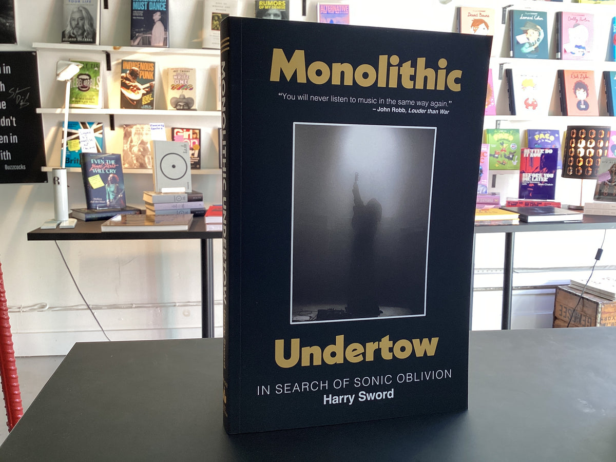 Monolithic Undertow: In Search Of Sonic Oblivion