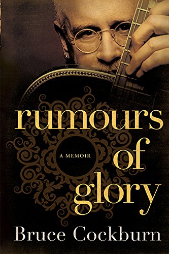Rumours of Glory Bruce Cockburn