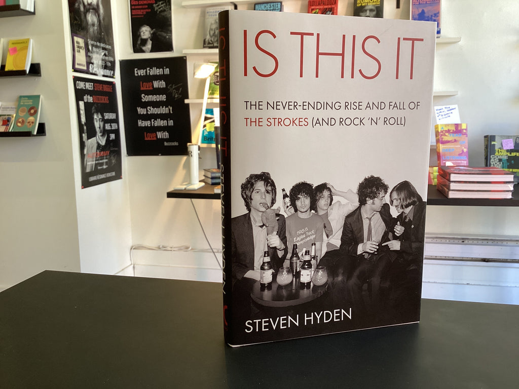 Is This It: The Never-Ending Rise and Fall of the Strokes (and Rock ‘n’ Roll)