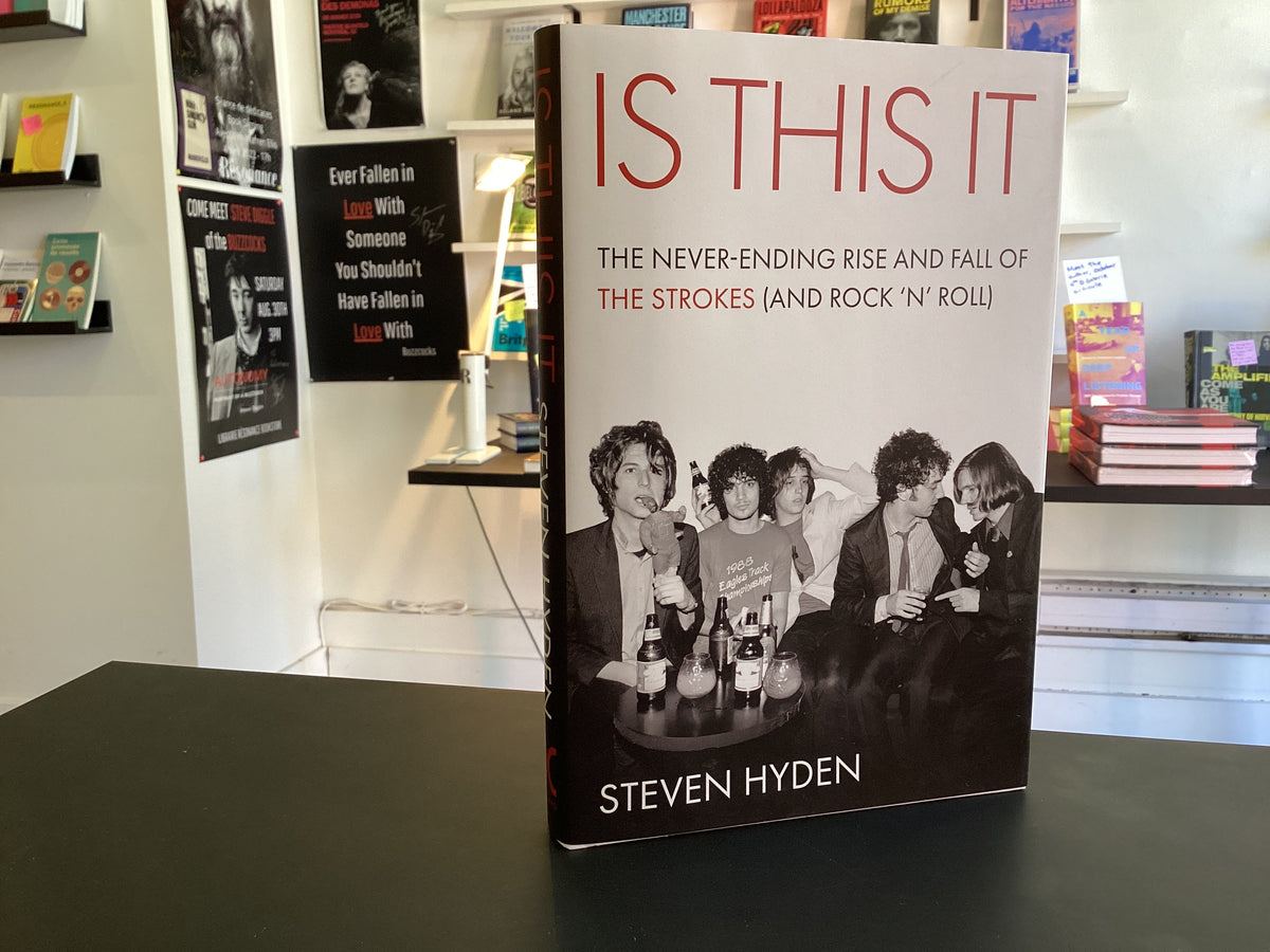 Is This It: The Never-Ending Rise and Fall of the Strokes (and Rock ‘n’ Roll)