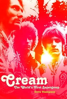Cream The World's First Supergroup