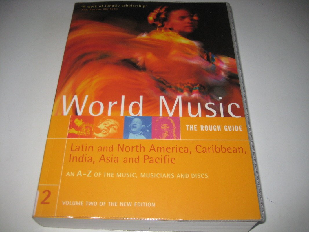 Rough Guide to World Music Volume Two: Latin and North America, theCaribbean, As ia & the Pacific