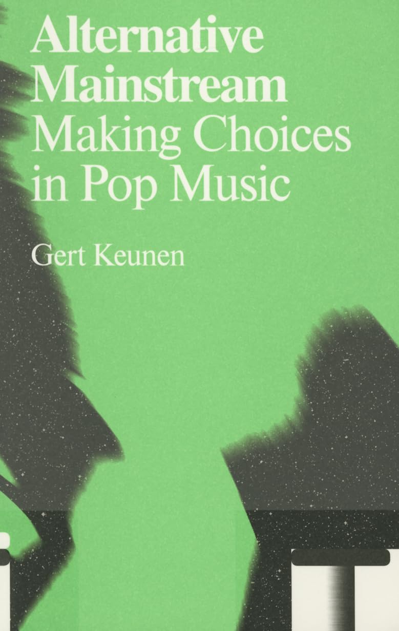 Alternative Mainstream: Making Choices in Pop Music