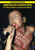 American Hardcore (Second Edition): A Tribal History 