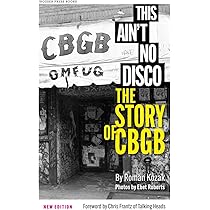This Ain't No Disco: The Story of CBGB