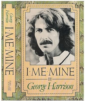 I Me Mine by George Harrison