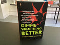 Gimme Something Better: The Profound, Progressive, and Occasionally Pointless History of Bay Area Punk from Dead Kennedys to Green Day