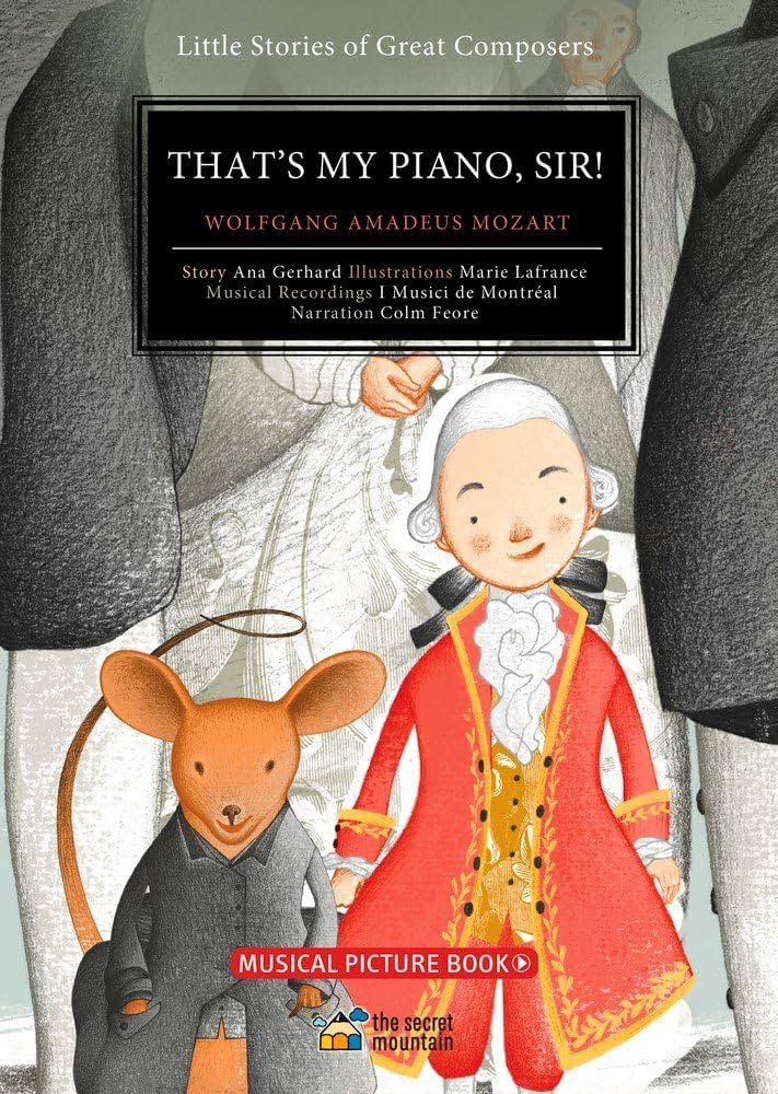 That’s My Piano, Sir!: Wolfgang Amadeus Mozart (Volume 1)