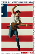 There Was Nothing You Could Do: Bruce Springsteen's “Born In The USA” and the End of the Heartland 