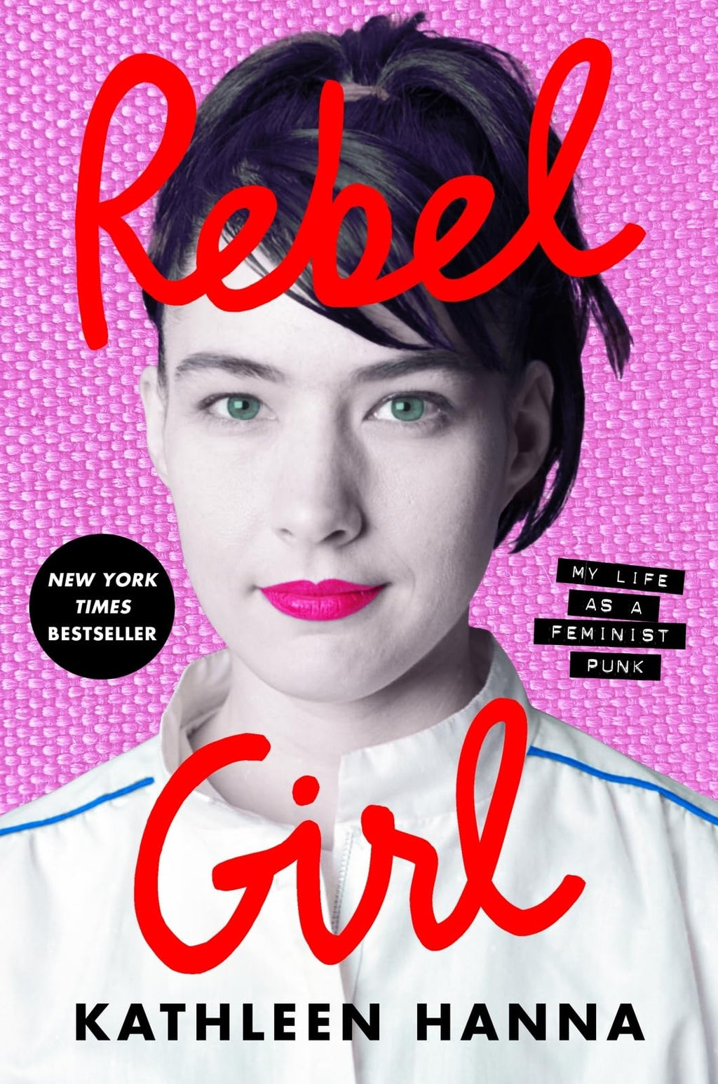 Rebel Girl: My Life as a Feminist Punk 