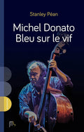 Michel Donato - Bleu sur le vif