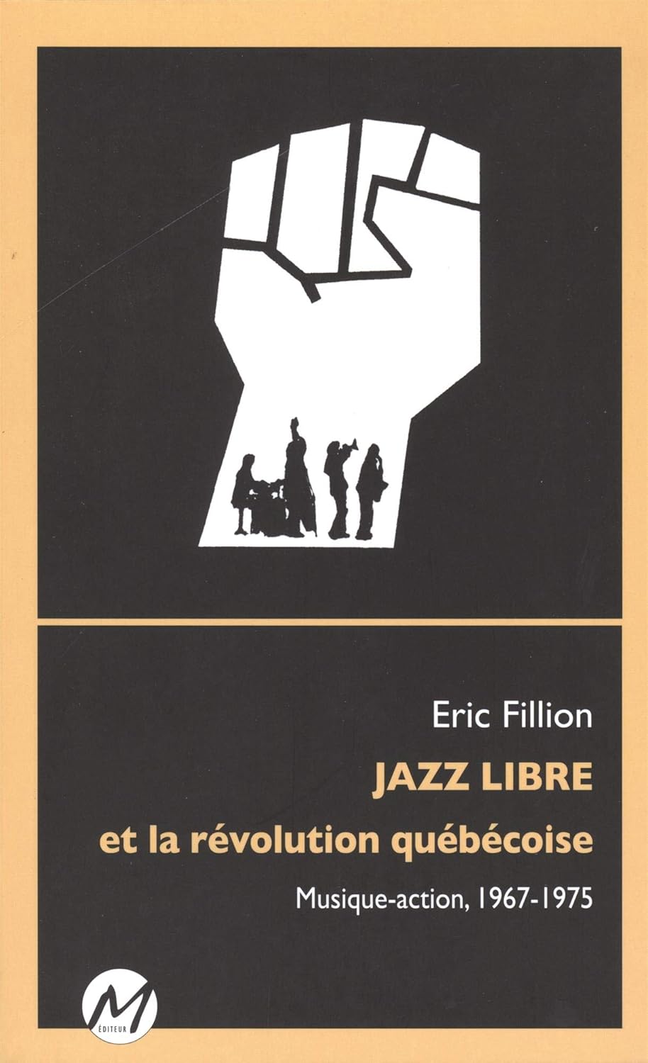 Jazz libre et la révolution québécoise : Musique-action, 1967-1975