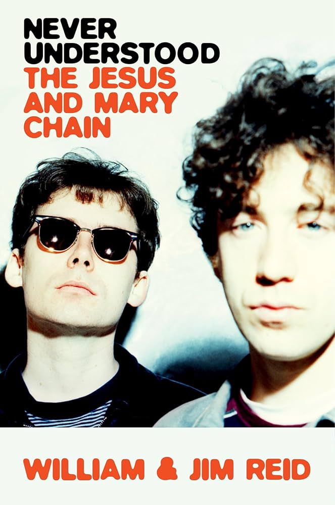 Never Understood: The Jesus and Mary Chain 