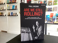 Are we Still Rolling? Studios, Drugs and Rock 'n' Roll One Man's Journey Recording Classic Albums