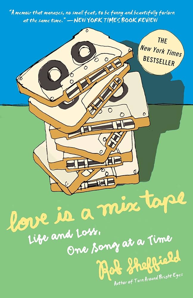 Love Is a Mix Tape: Life and Loss, One Song at a Time