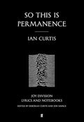 So This is Permanence: Joy Division Lyrics and Notebooks