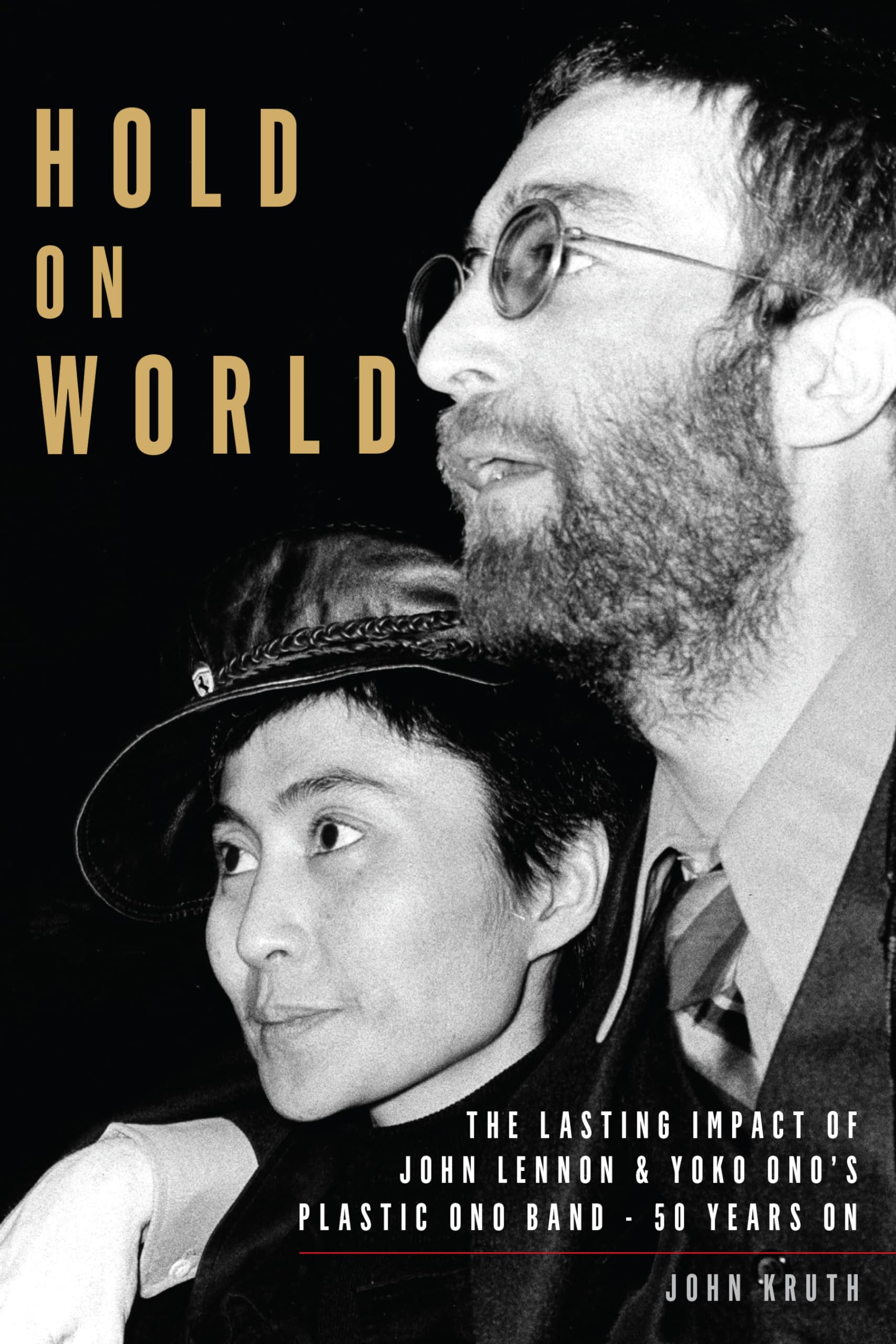 Hold On World: The Lasting Impact of John Lennon and Yoko Ono's Plastic Ono Band, Fifty Years On 