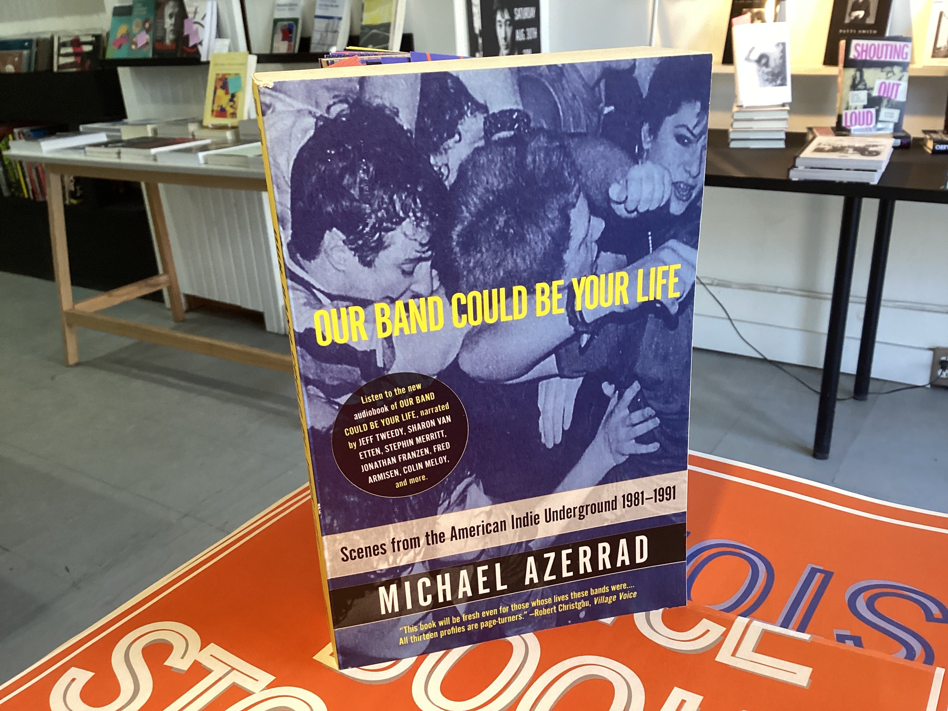Our Band Could Be Your Life: Scenes from the American Indie Underground, 1981-1991